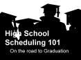 High School Scheduling 101 PowerPoint PPT Presentation