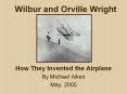 Wilbur and Orville Wright PowerPoint PPT Presentation