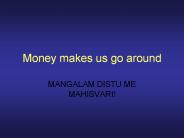 Money makes us go around