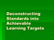 Deconstructing Standards into Achievable Learning Targets