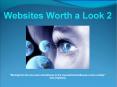Websites Worth a Look 2 PowerPoint PPT Presentation