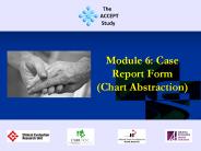 Module 6: Case Report Form (Chart Abstraction)