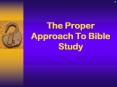 The Proper Approach To Bible Study PowerPoint PPT Presentation