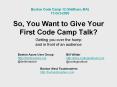 So, You Want to Give Your First Code Camp Talk? PowerPoint PPT Presentation