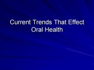 Current Trends That Effect Oral Health