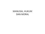 MANUSIA, HUKUM DAN MORAL