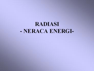 RADIASI - NERACA ENERGI-