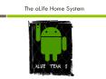 The aLife Home System PowerPoint PPT Presentation