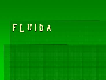 F L U I D A