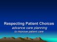 Respecting Patient Choices advance care planning to improve patient care PowerPoint PPT Presentation