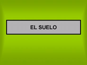 EL SUELO