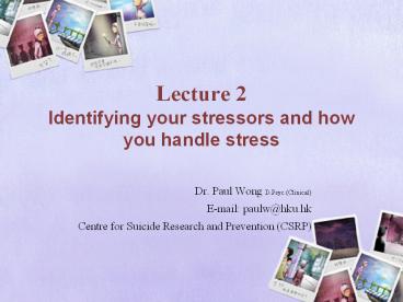 Lecture 2 Identifying your stressors and how you handle stress