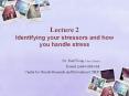 Lecture 2 Identifying your stressors and how you handle stress PowerPoint PPT Presentation