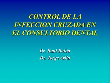 CONTROL DE LA INFECCION CRUZADA EN EL CONSULTORIO DENTAL