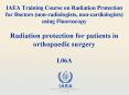 IAEA Training Course on Radiation Protection for Doctors (non-radiologists, non-cardiologists) using Fluoroscopy PowerPoint PPT Presentation