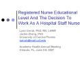Registered Nurse Educational Level And The Decision To Work As A Hospital Staff Nurse PowerPoint PPT Presentation