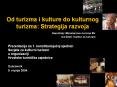 Od turizma i kulture do kulturnog turizma: Strategija razvoja PowerPoint PPT Presentation