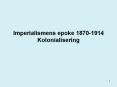 Imperialismens epoke 1870-1914 Kolonialisering PowerPoint PPT Presentation
