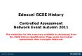 Edexcel GCSE History  Controlled Assessment Network Event Autumn 2011 The materials for this event are available to download from the GCSE History Qualification Page under Controlled Assessment then Exemplar Materials PowerPoint PPT Presentation