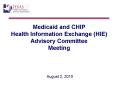 Medicaid and CHIP Health Information Exchange (HIE) Advisory Committee Meeting   August 2, 2010 PowerPoint PPT Presentation