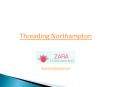 Threading Northampton PowerPoint PPT Presentation