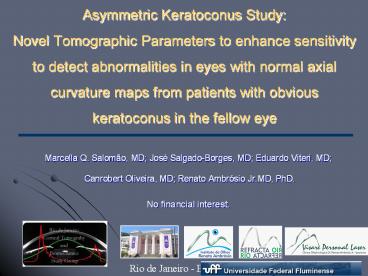 Asymmetric Keratoconus Study: Novel Tomographic Parameters to enhance sensitivity to detect abnormalities in eyes with normal axial curvature maps from patients with obvious keratoconus in the fellow eye