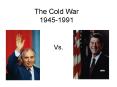 The Cold War 1945-1991 PowerPoint PPT Presentation