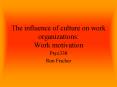 The influence of culture on work organizations: Work motivation PowerPoint PPT Presentation