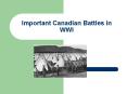Important Canadian Battles in WWI PowerPoint PPT Presentation