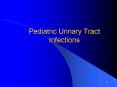Pediatric Urinary Tract Infections PowerPoint PPT Presentation