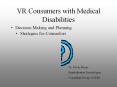 VR Consumers with Medical Disabilities PowerPoint PPT Presentation