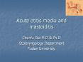 Acute otitis media and mastoiditis PowerPoint PPT Presentation