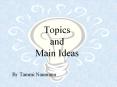 Topics and Main Ideas PowerPoint PPT Presentation