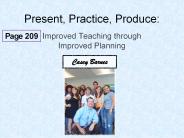 Present, Practice, Produce: