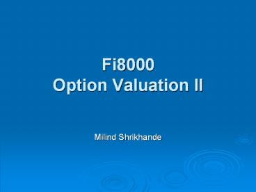 Fi8000 Option Valuation II