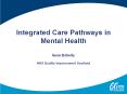 Integrated Care Pathways in Mental Health  Sean Doherty NHS Quality Improvement Scotland PowerPoint PPT Presentation