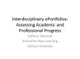 Interdisciplinary ePortfolios: Assessing Academic and Professional Progress PowerPoint PPT Presentation