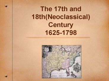 The 17th and 18th(Neoclassical) Century 1625-1798