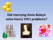 Did marrying Anne Boleyn solve Henry VIII