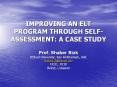IMPROVING AN ELT PROGRAM THROUGH SELF-ASSESSMENT: A CASE STUDY PowerPoint PPT Presentation