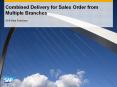 Combined Delivery for Sales Order from Multiple Branches PowerPoint PPT Presentation