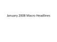 January 2008 Macro Headlines PowerPoint PPT Presentation