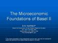 The Microeconomic Foundations of Basel II PowerPoint PPT Presentation