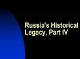 Russia's Historical Legacy, Part IV PowerPoint PPT Presentation