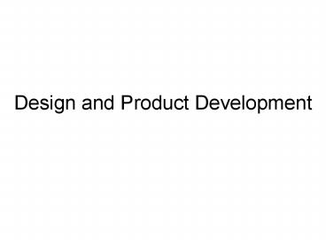 Design and Product Development