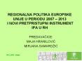 REGIONALNA POLITIKA EUROPSKE UNIJE U PERIODU 2007  PowerPoint PPT Presentation