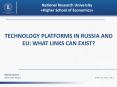 TECHNOLOGY PLATFORMS IN RUSSIA AND EU: WHAT LINKS CAN EXIST? PowerPoint PPT Presentation