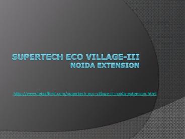 Supertech Eco Village-III Noida Extension