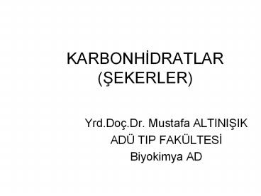 KARBONHIDRATLAR (SEKERLER)