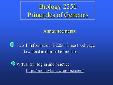 Biology 2250 Principles of Genetics